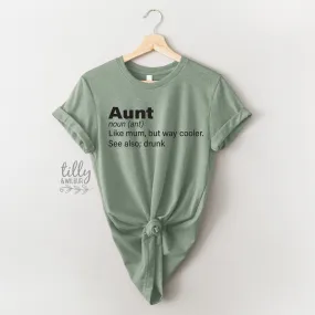 Aunt Like Mum Only Way Cooler See Also Drunk T-Shirt, Aunt T-Shirt, Auntie T-Shirt, Funny Aunt T-Shirt, Funny Auntie T-Shirt, Niece Nephew