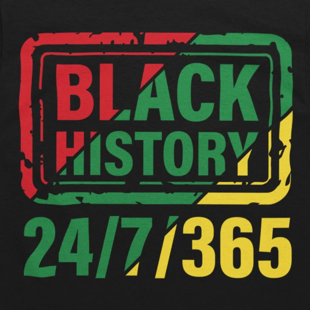 Black History Is 24/7/365 T-Shirt