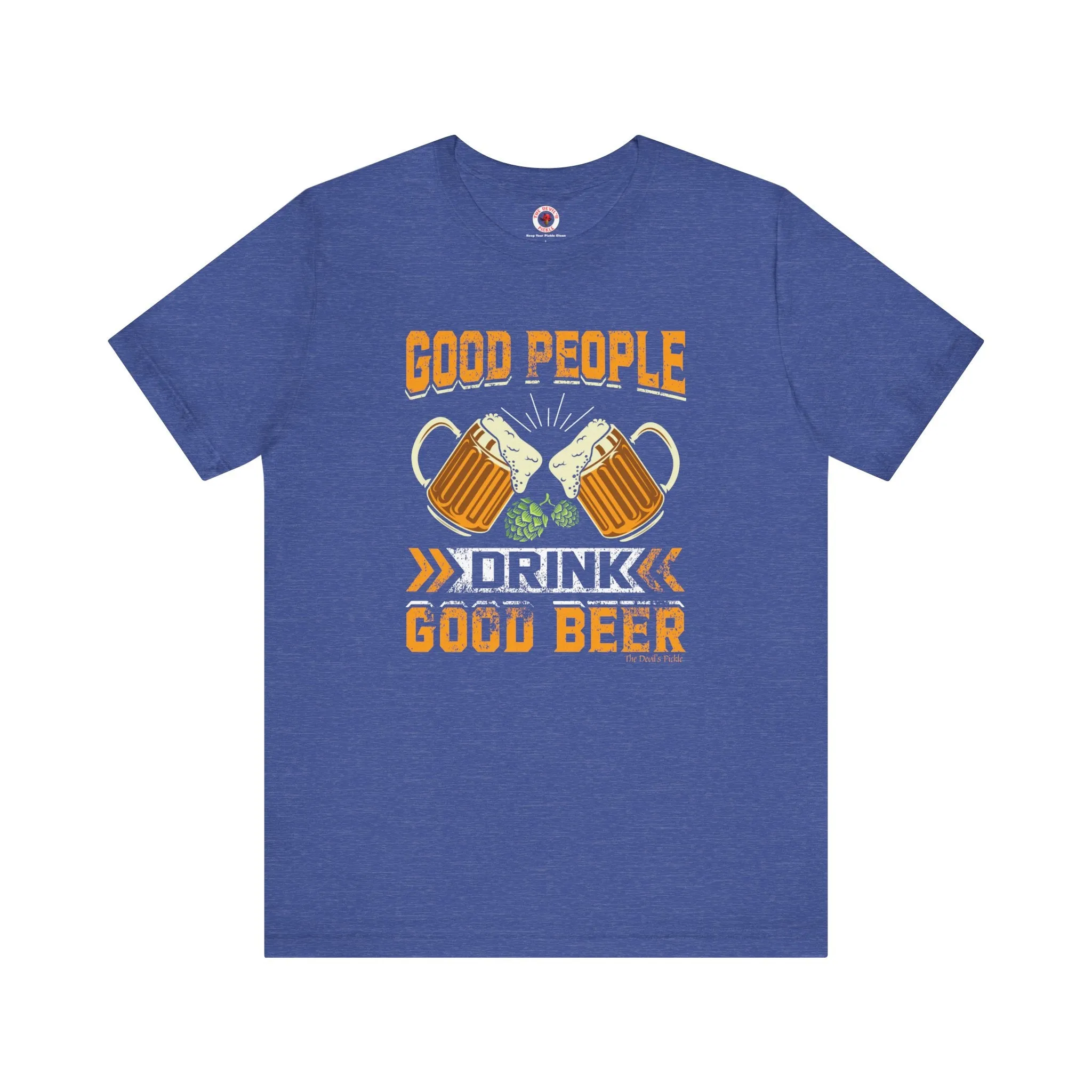 Good People Drink Good Beer T-Shirt