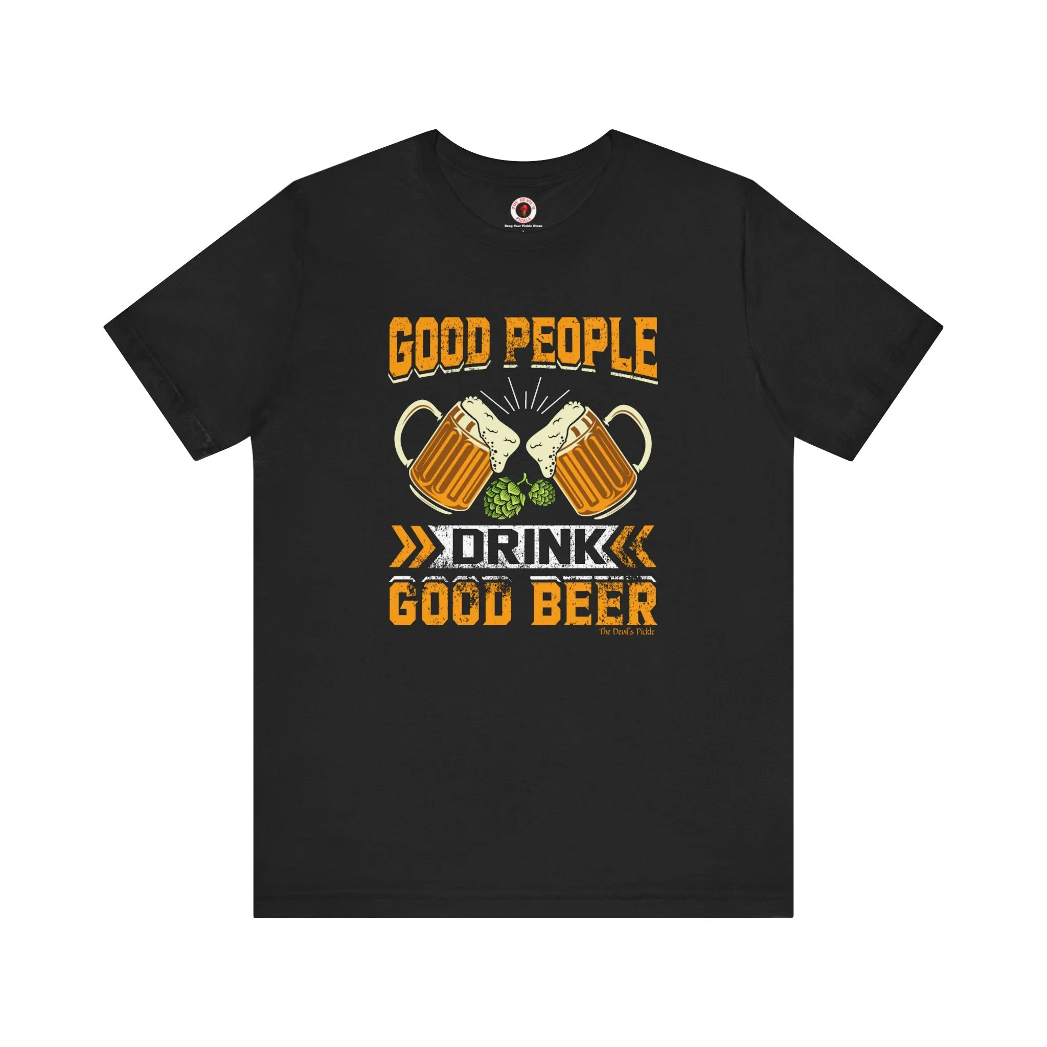 Good People Drink Good Beer T-Shirt