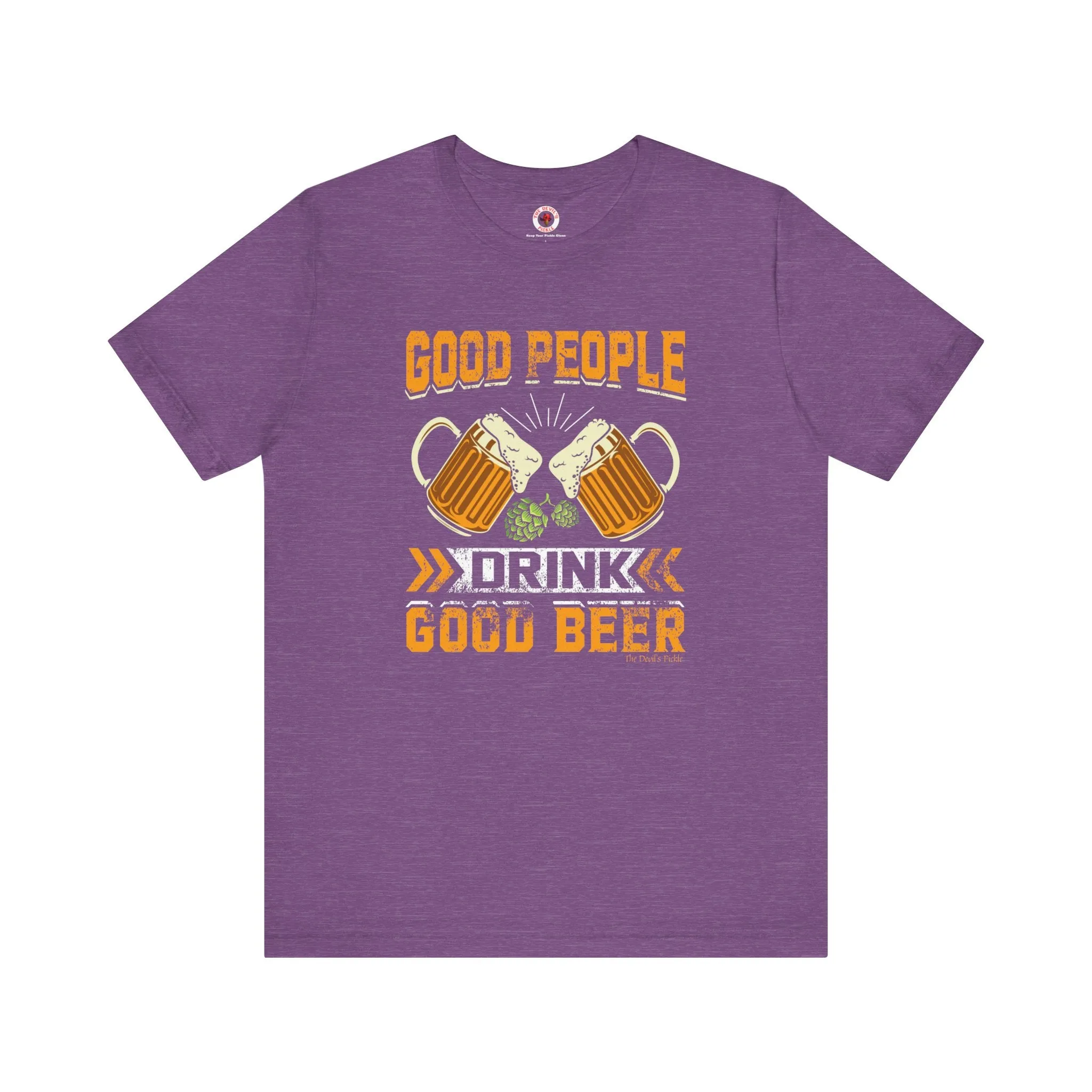 Good People Drink Good Beer T-Shirt